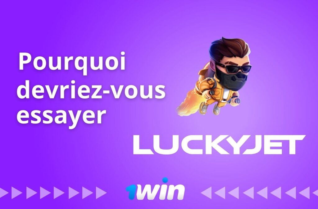 Pourquoi tenter l'aventure Lucky Jet avec 1Win Bénin ?